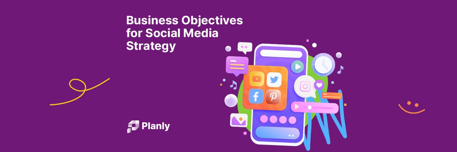 How to Set Business Objectives for Your Social Media Strategy