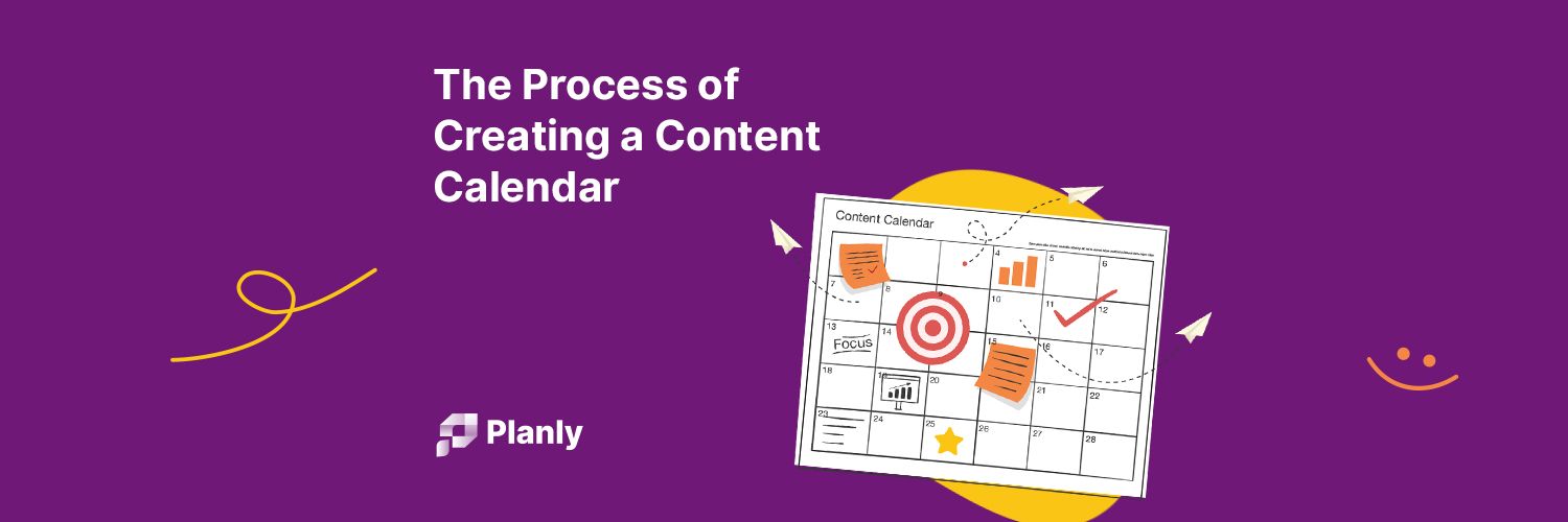 The Process of Creating a Content Calendar in 2023 [Free Examples]