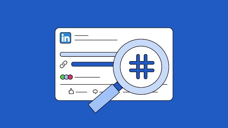 Understanding the Power of Hashtags on LinkedIn