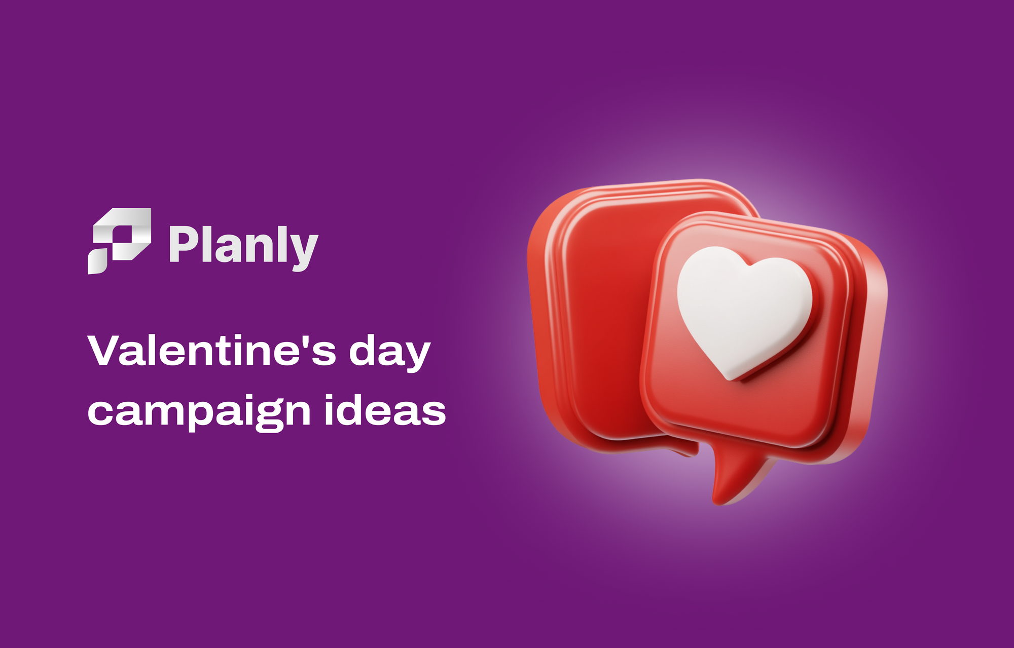 Valentine's day campaign ideas