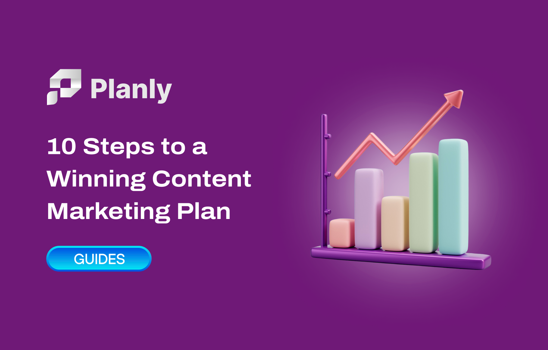 Content Marketing Strategy: 10 Steps to Build a Plan