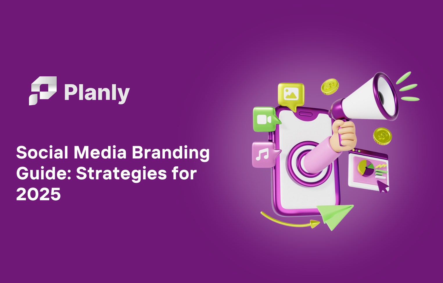 The Ultimate Guide to Social Media Branding: Strategies for Success in 2025