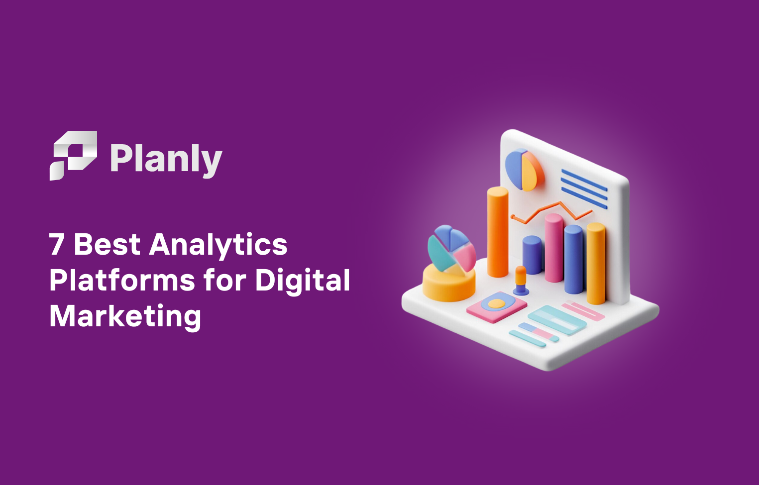 7 Best Analytics Platforms to Track Your Digital Marketing Performance