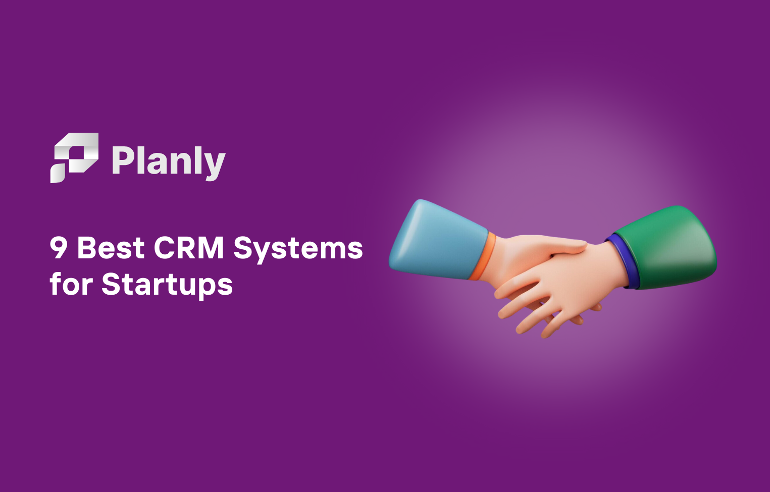 Top 9 Customer Relationship Management (CRM) Systems for Startups