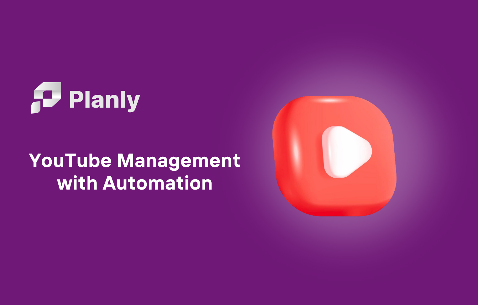 YouTube Channel Management with Automation Tools