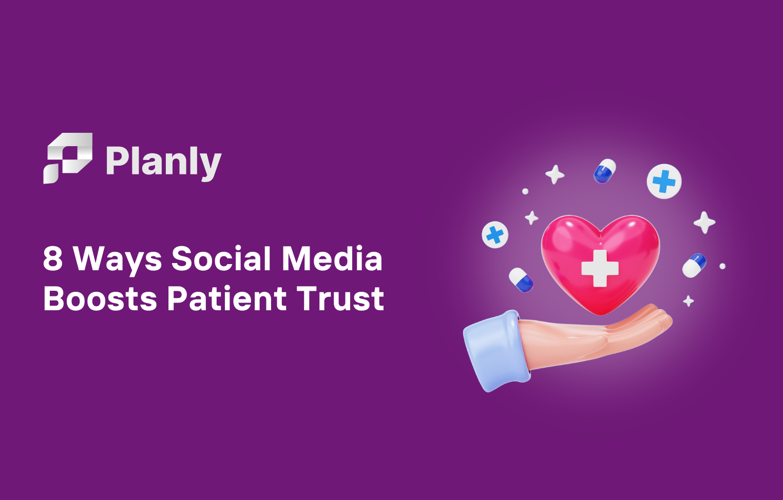 Social Media in Healthcare: 8 Strategies to Boost Patient Trust